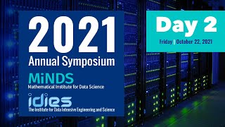 2021 IDIES & MINDS Annual Symposium — Day 2 October 22nd, 2021