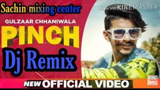 Pinch Dj Remix / Gulzar Chhaniwala New Haryanvi songs 2020 / Pinch Song / Pinch Remix Song /Kashyap