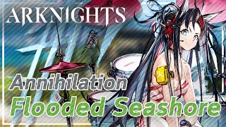 【Arknights】Annihilation 7: Flooded Seashore (AFK) [8 Op]