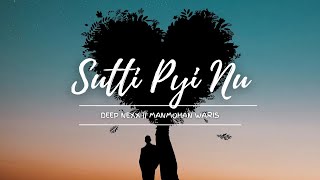 Sutti Pyi Nu Remake || Deep Nexx || Manmohan Waris || Latest Punjabi Songs 2024