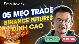 Cách đánh Future Binance hiệu quả nhất (2024) | FAM TRADING CRYPTO