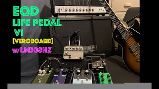 EQD 𐕣 Life Pedal 𐕣 V1 w/ LM308HZ [Veroboard build]