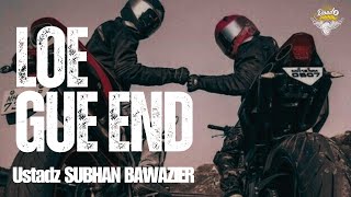 loe gue end - Ustadz Subhan Bawazier Hafidzahullah