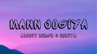 Mann Jogiya (Lyrics) - Arijit Singh | Ishita Vishwakarma | Anique | Dheeraj | Pyaar Hai Toh Hai