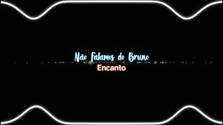 Não Falamos do Bruno De Encanto (8D audio) Brazil Version