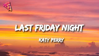 Katy Perry - Last Friday Night (T.G.I.F)