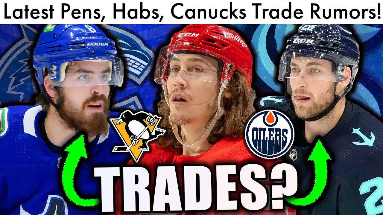 LATEST NHL TRADE RUMORS: Bertuzzi, Canucks, Habs, Oilers, Penguins ...