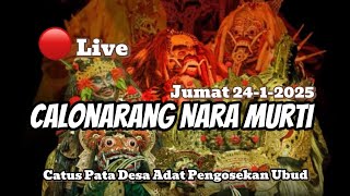 🔴 Live Calonarang Nara Murti Medaging Watangan Catus Pata  Pengosekan Ubud 24-1-2025 #budaya