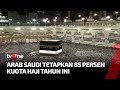 Arab Saudi Berikan Kuota 85 Persen untuk Jemaah Haji Asing | Kabar Siang tvOne