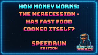 How Money Works: The McRecession - Has Fast Food Cooked Itself? - Speedrun…