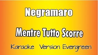 Negramaro -  Mentre tutto scorre (Versione Karaoke Academy Italia)