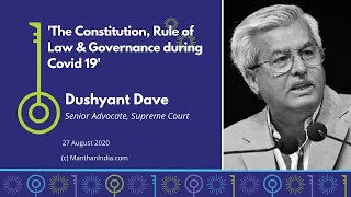 DUSHYANT DAVE on THE CONSTITUTION, RULE OF LAW& GOVERNANCE DURING COV19 at MANTHAN[Subs Hindi & Tel]