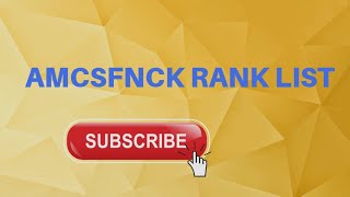 AMCSFNCK RANK LIST || PUBLISHED TODAY 🔥CHECK WEBSITE 👍