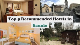 Top 5 Recommended Hotels In Sannio | Best Hotels In Sannio