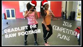 DEADLIFT PRs + MY COMPETITION PLANS for 2016| Vlog 12 24 15