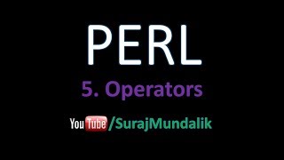 5. PERL - Operators | Suraj Mundalik
