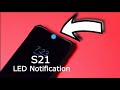 NEW LED Notification Light Hack Galaxy S21 / S21 Plus / S21 Ultra!