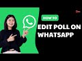How To Edit Poll On WhatsApp