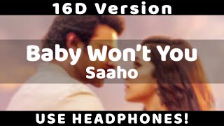 Saaho: Baby Won't You Tell Me [16D SONG] | Prabhas, Shraddha K |Alyssa ,Ravi, Shankar Ehsaan Loy