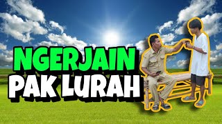 Ngerjain Pak Lurah | bangudin | triokamvret