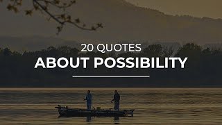 20 Quotes about Possibility | Quotes for the Day | Inspirational Quotes