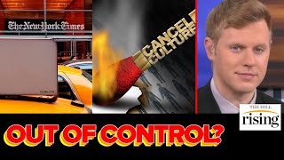 NYT Admits Cancel Culture Is OUT OF CONTROL, Liberals Go Into Full DENIAL: Robby Soave