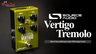 [EffectorTimes 1036회] Source Audio 이펙터 Vertigo Tremolo