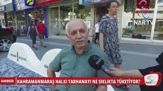 KAHRAMANMARAŞ HALKI TARHANAYI NE SIKLIKTA TÜKETİYOR?