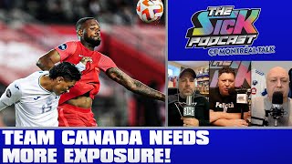 Team Canada Needs More Exposure! - CF Montréal Talk #12