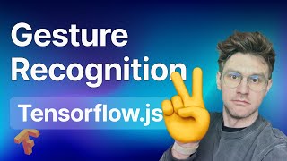 Gesture Detection using Tensorflow.js, HTML, and JavaScript