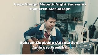 Itaya Nungu - Tiameren Aier | Ambrose FreeBird - Bukaan Zingbang (Rongmei Adaptation of an Ao  Song)