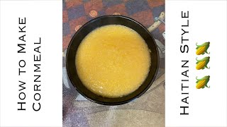 Haitian Mayi Moulin Recipe (Cornmeal)