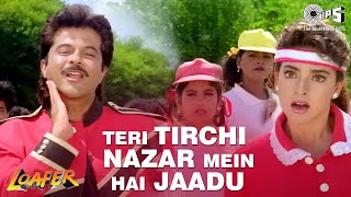 Teri Tirchi Nazar Mein Hai Jaadu | Loafer | Udit Narayan | Anil Kapoor, Juhi Chawla | 90's Hits
