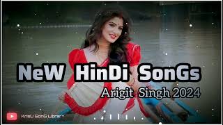 NEW HINDI SONGS 💜💝 2024|| BEST LOVE 💗SONGS2024 || 😘 ARIJIT SINGH SONGS 😍😚|| #arijitsingh #lovesongs