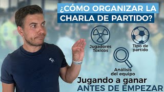 📗 ¿Cómo ORGANIZAR la Charla TÉCNICA de un PARTIDO de FÚTBOL?