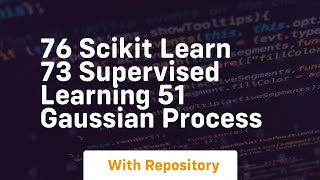 76 scikit learn 73 supervised learning 51 gaussian process