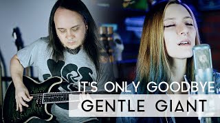 Gentle Giant - It's Only Goodbye (Fleesh Version)