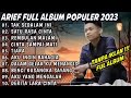 Kumpulan Lagu Arief Terbaru 2023 - satu rasa cinta || tak sedalam ini