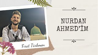 Nurdan Ahmet’im \u0026 Fırat Türkmen