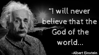 albert einstein quotes about life || I will never believe that the God of the world... || #einstein