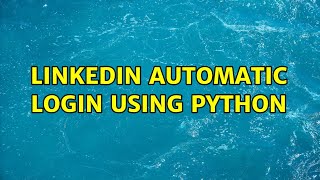 LinkedIn automatic login using Python