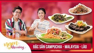 Ngon Khó Cưỡng | Ăn Hết Món Ngon Campuchia - Malaysia - Lào | Tập 1 | Food Review