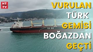 Ukrayna'da vurulan, Türk iş insanına ait gemi İstanbul'da