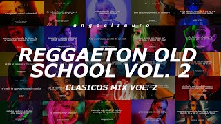 Reggaeton Clasico Mix Vol. 2  (Mix Reggaeton Old School Vol. 2) - (Letra)