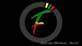 Dixie-Ann Blackman - Rooted