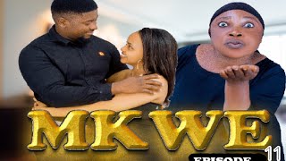 MKWE EPISODE 11 ☠️❤️ |  HAPPY MIKONONI MWA MKWE WAKE | DADA WA KAZI MATATAN FULL MOVIE | NEW SERIES