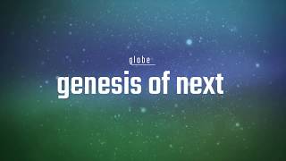 【globe】　genesis of next