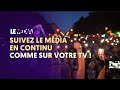 SUIVEZ LE MÉDIA EN 24/7, COMME SUR VOTRE TV !