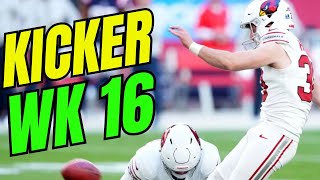 3 MUST-START Kickers + Top Kicker Streaming Options | Fantasy Football Week 16