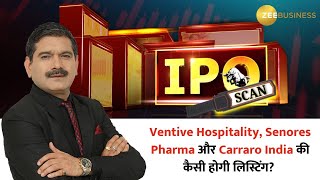 IPO Listing Alert: Ventive Hospitality, Senores Pharma, and Carraro India, What’s the Opening Price?